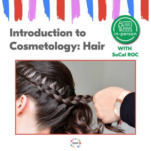 RBEF Summer Sessions - Middle School Cosmetology Hair with SoCalROC