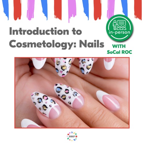 RBEF Summer Sessions - Middle School Cosmetology Nails with SoCalROC