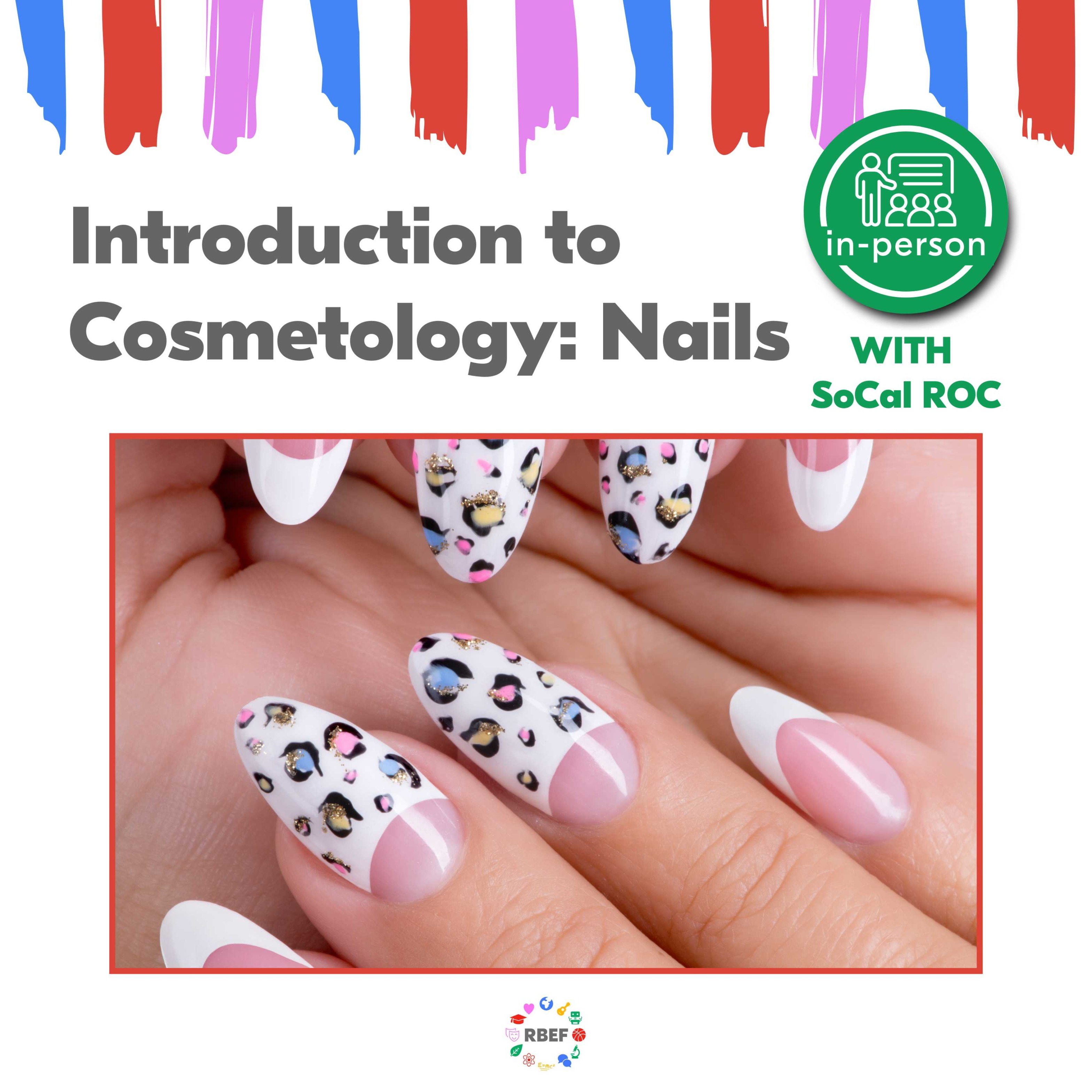 RBEF Summer Sessions - Middle School Cosmetology Nails with SoCalROC