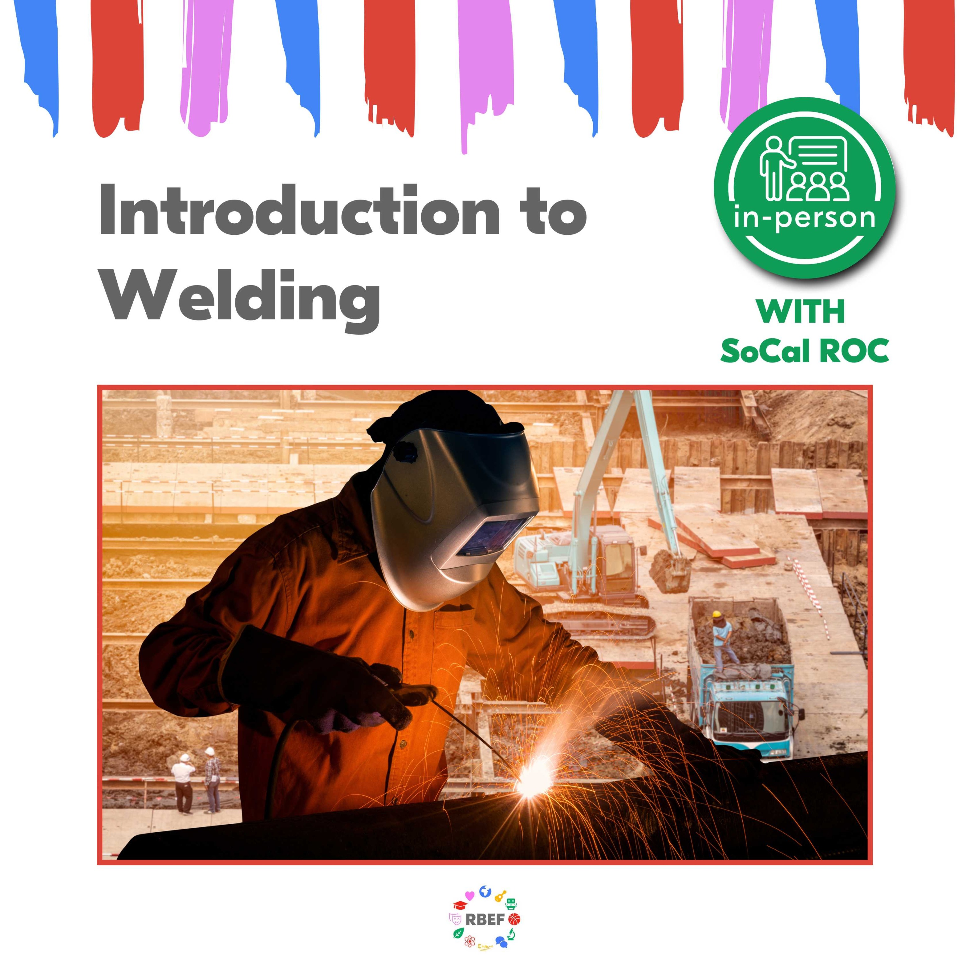 RBEF Summer Sessions - Middle School Welding with SoCalROC